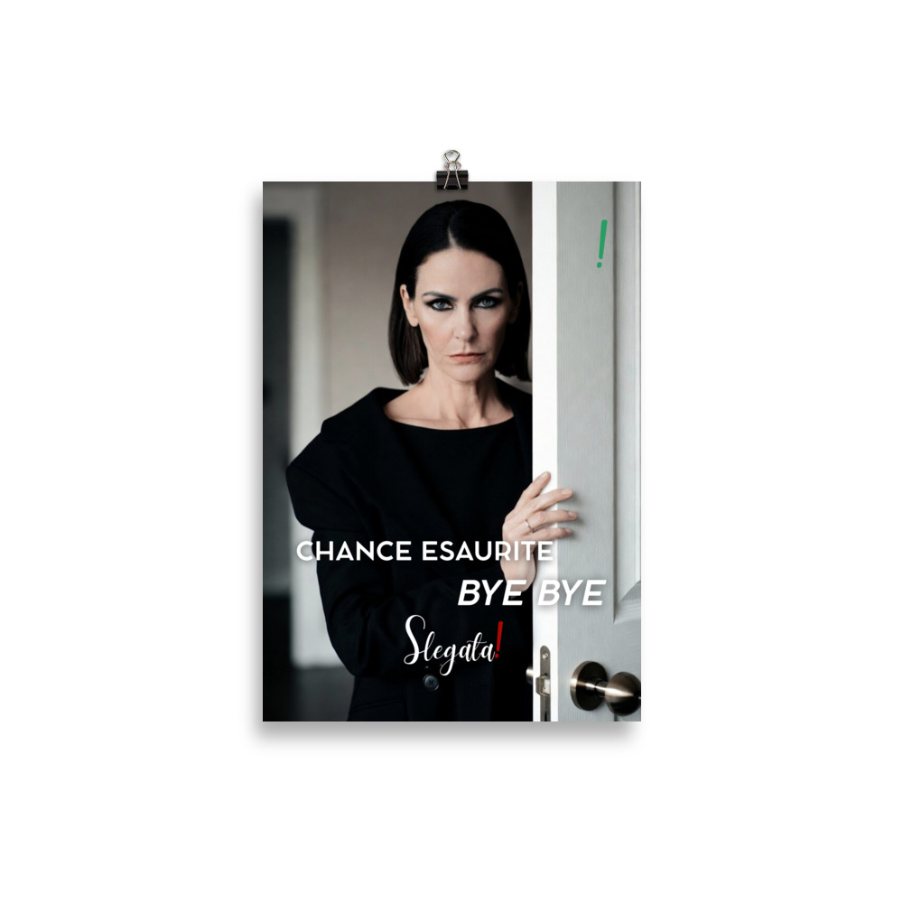 Poster “Chance esaurite. Bye bye. “(V1) - Ancore SLEGATA! - immagine 2
