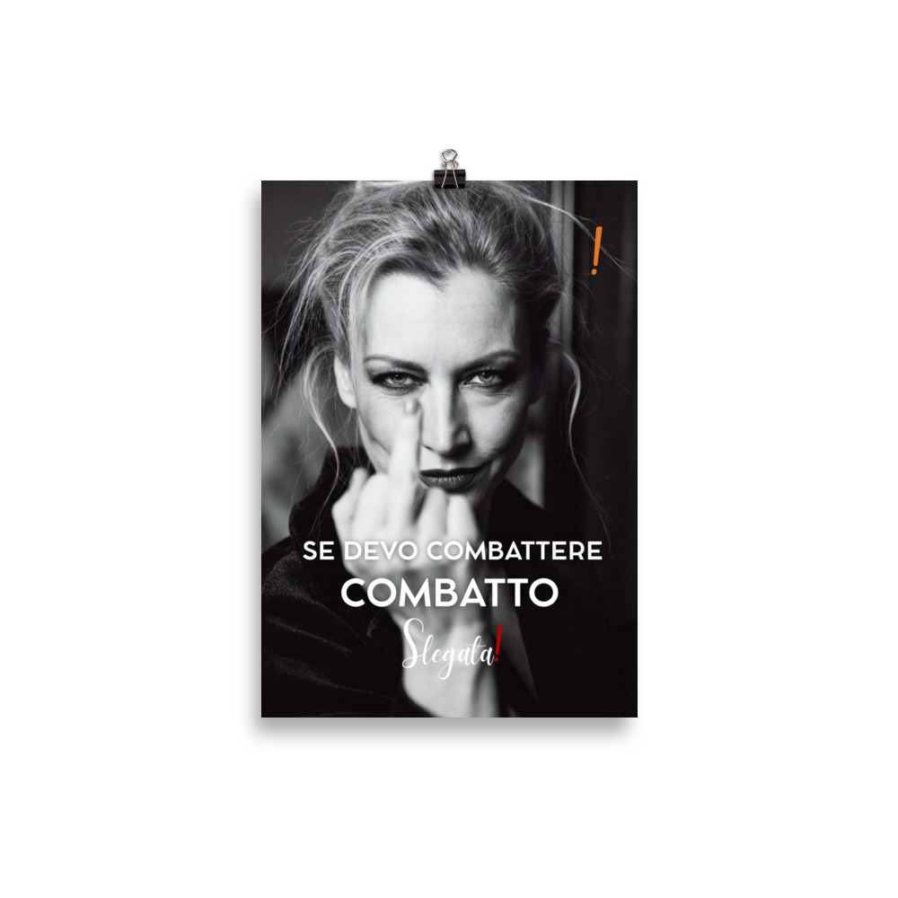 Poster “Se devo combattere combatto “(V4) - Ancore SLEGATA! - immagine 2