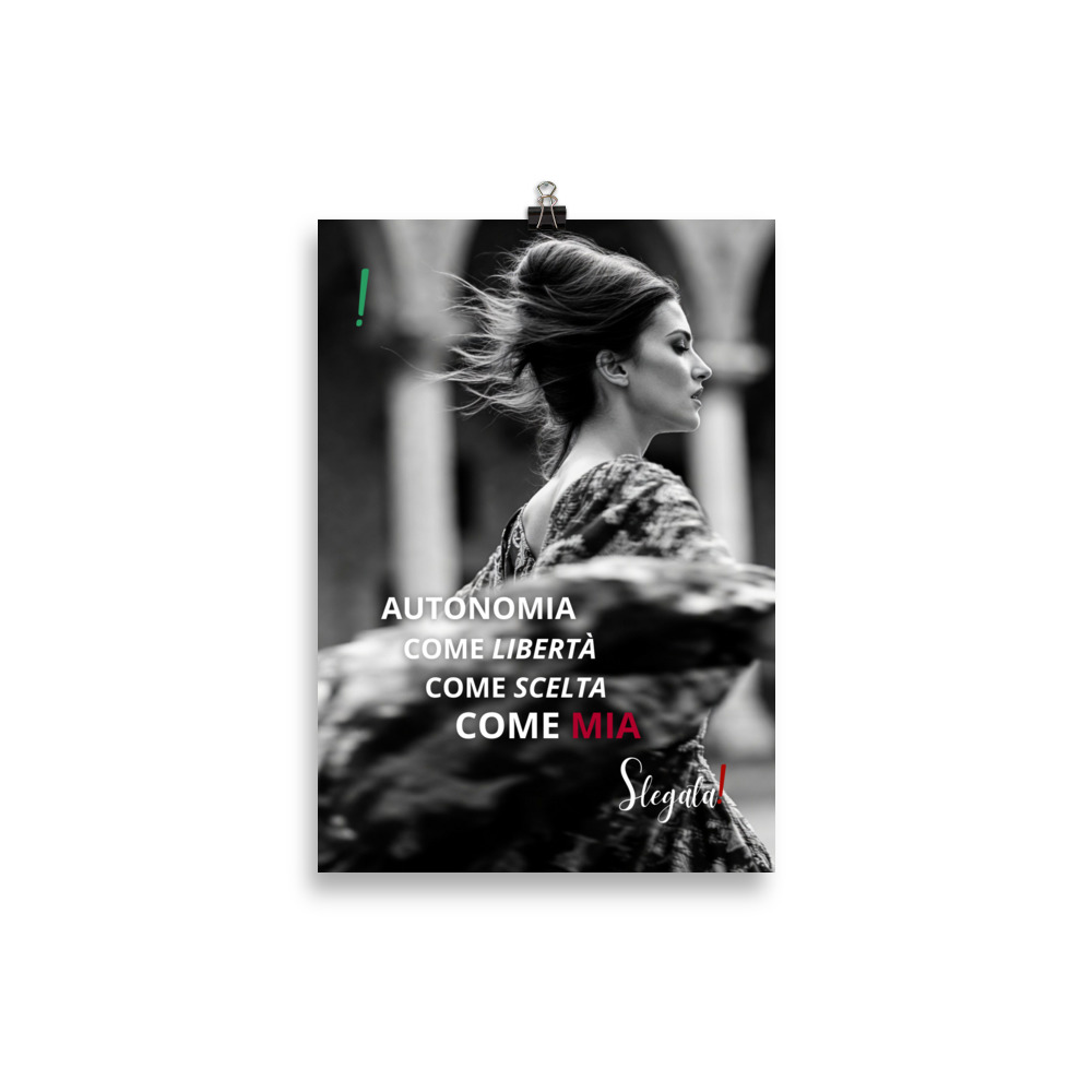 Poster “Autonomia come libertà, come scelta, come mia.” - (V4) - Ancore SLEGATA! - immagine 2