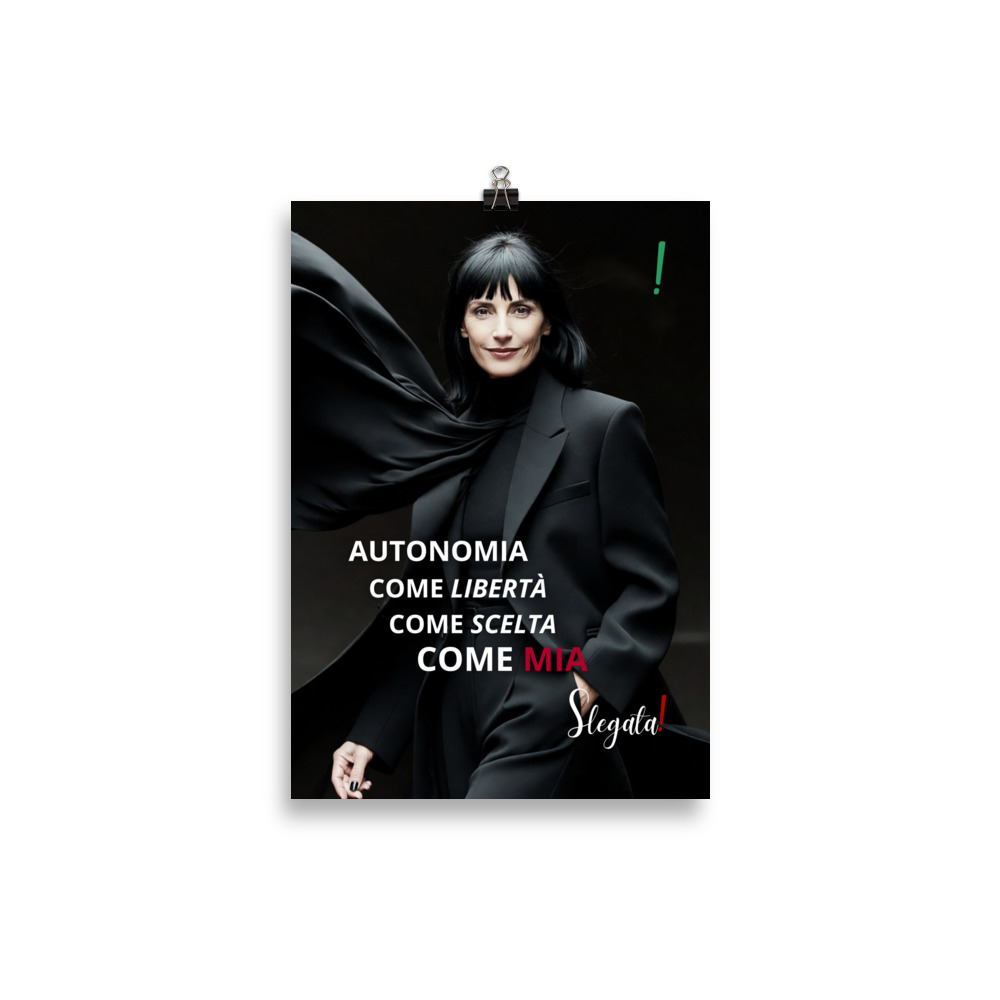 Poster “Autonomia come libertà, come scelta, come mia.” - (V1) - Ancore SLEGATA! - immagine 2