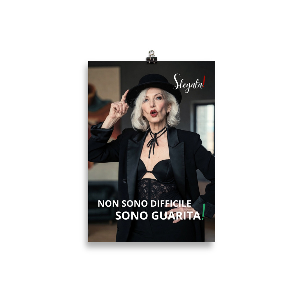 Poster “Non sono difficile. Sono guarita. “ (V1) - Ancore SLEGATA! - immagine 2