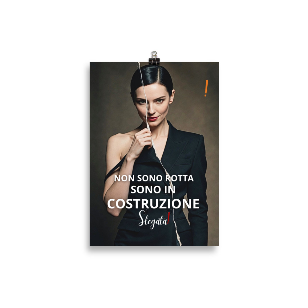 Poster "Non sono rotta. Sono in Costruzione" (V5) - Ancore SLEGATA! - immagine 3