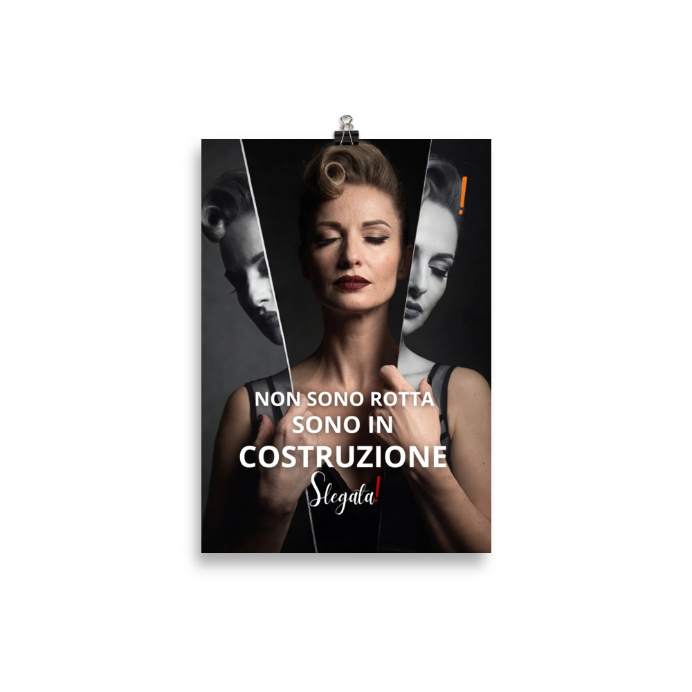 Poster "Non sono rotta. Sono in costruzione" (V4) - Ancore SLEGATA! - immagine 3