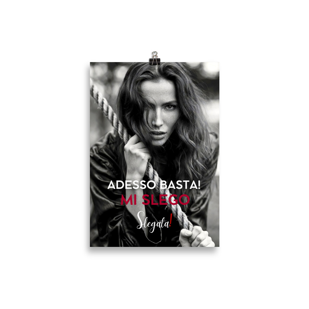 Poster "Adesso basta. Mi slego" (V1) - Ancore SLEGATA! - immagine 6