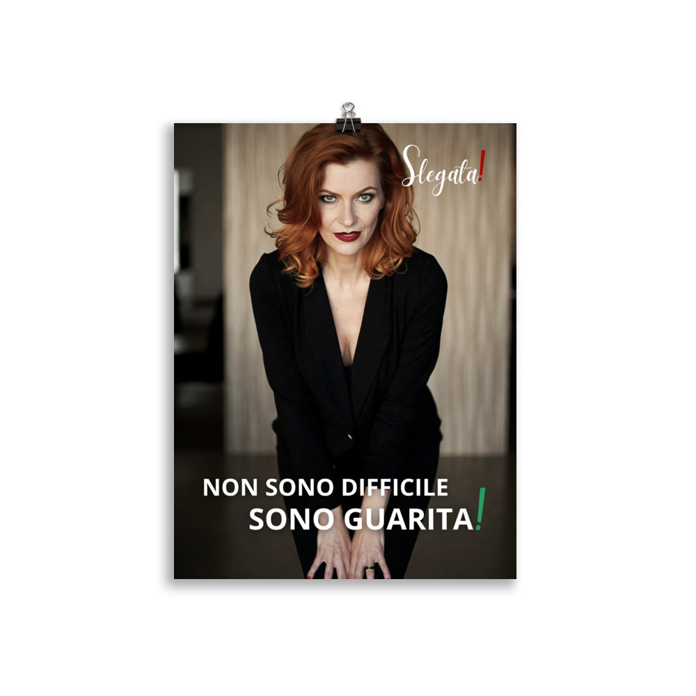 Poster “Non sono difficile. Sono guarita. “ (V2) - Ancore SLEGATA! - immagine 3