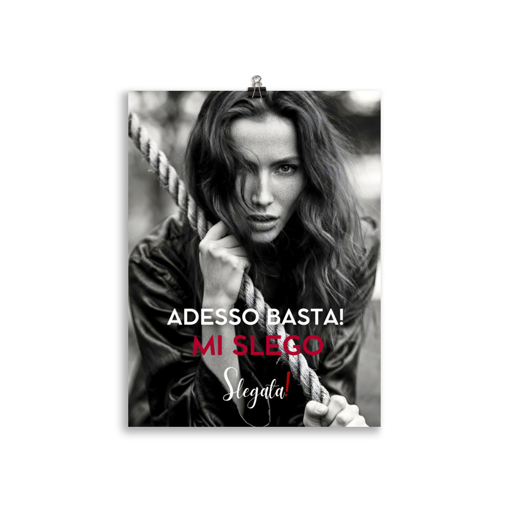 Poster "Adesso basta. Mi slego" (V1) - Ancore SLEGATA! - immagine 7