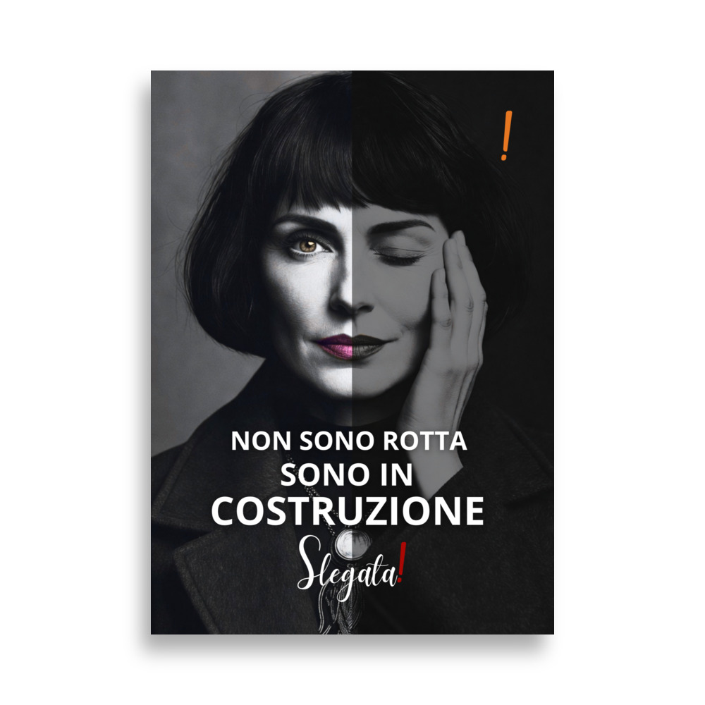 Poster "Non sono rotta. Sono in Costruzione" (V2) - Ancore SLEGATA!