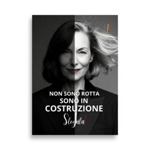 Poster "Non sono rotta. Sono in Costruzione" (V1) - Ancore SLEGATA!