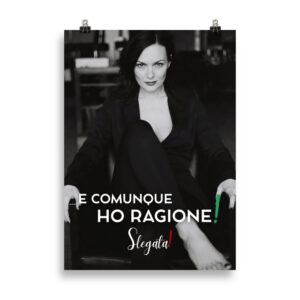 Poster “E comunque ho ragione “ (V4) - Ancore SLEGATA!