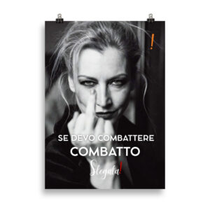Poster “Se devo combattere combatto “(V4) - Ancore SLEGATA!