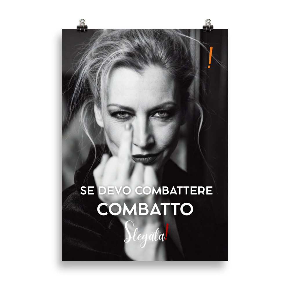 Poster “Se devo combattere combatto “(V4) - Ancore SLEGATA!