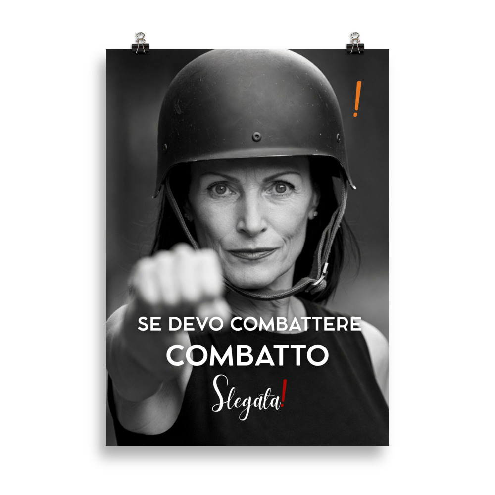 Poster “Se devo combattere combatto “(V5) - Ancore SLEGATA!