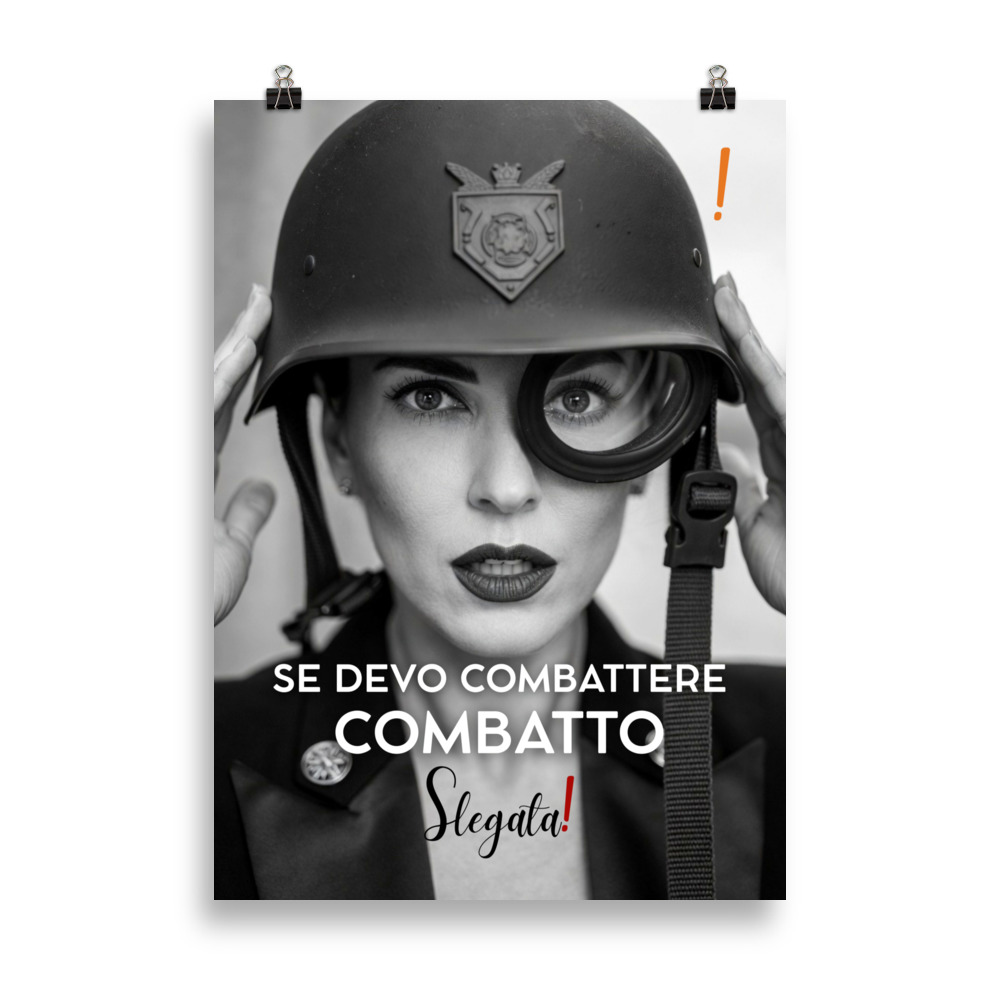 Poster “Se devo combattere combatto “(V2) - Ancore SLEGATA!