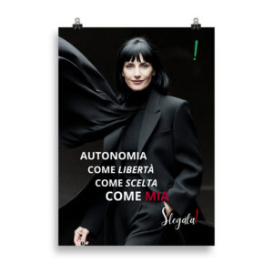 Poster “Autonomia come libertà, come scelta, come mia.” - (V1) - Ancore SLEGATA!