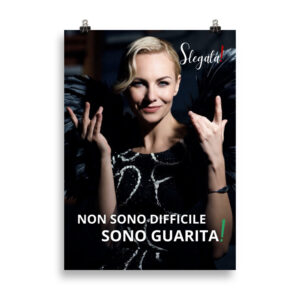Poster “Non sono difficile. Sono guarita. “ (V5) - Ancore SLEGATA!