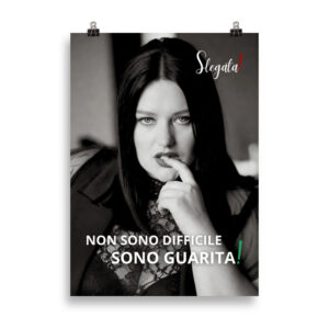 Poster “Non sono difficile. Sono guarita.“ (V3) - Ancore SLEGATA!