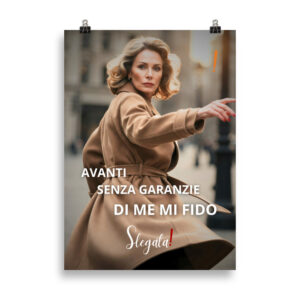 Poster “Avanti senza garanzie. Di me mi fido.” (V5) - Ancore SLEGATA!