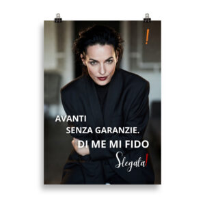 Poster “Avanti senza garanzie. Di me mi fido” (V4) - Ancore SLEGATA!
