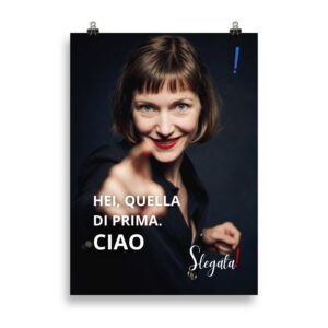 Poster "Hei quella di prima, ciao" (V4) - Ancore SLEGATA!