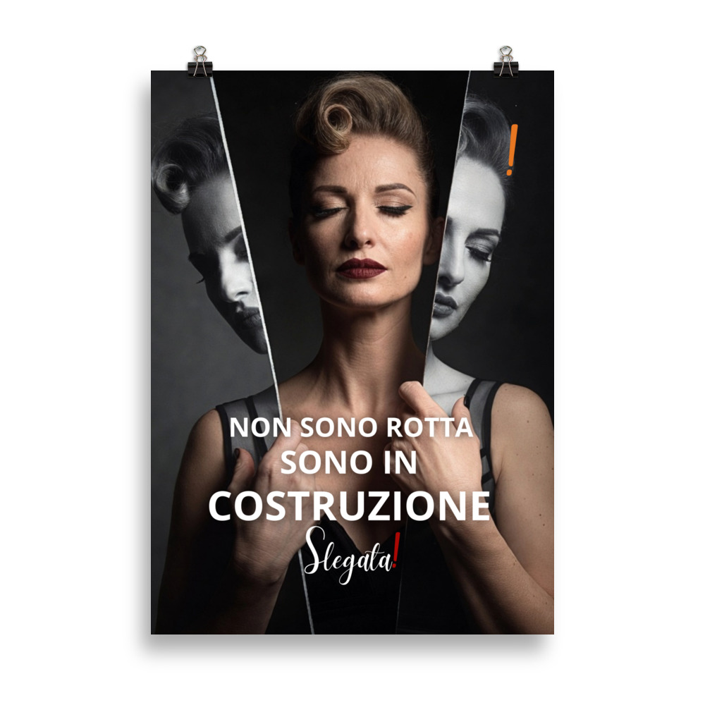 Poster "Non sono rotta. Sono in costruzione" (V4) - Ancore SLEGATA! - immagine 2