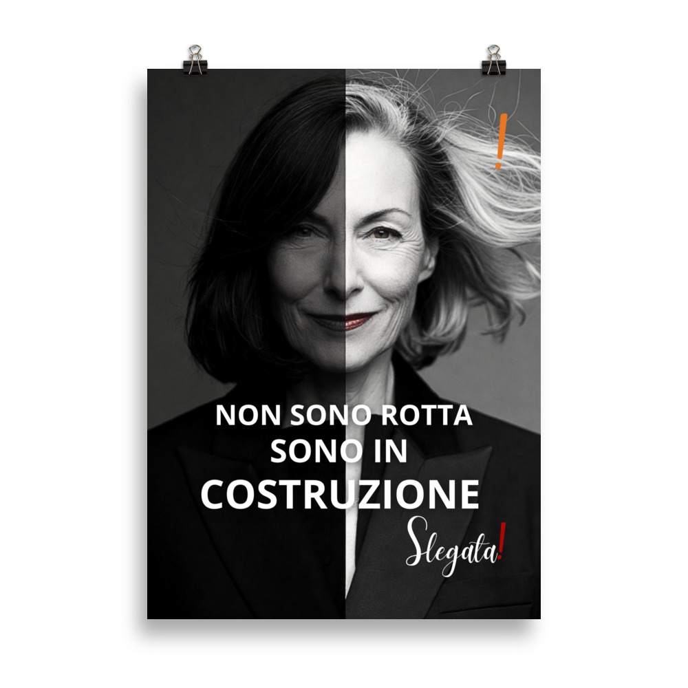 Non sono rotta. Sono in costruzione.