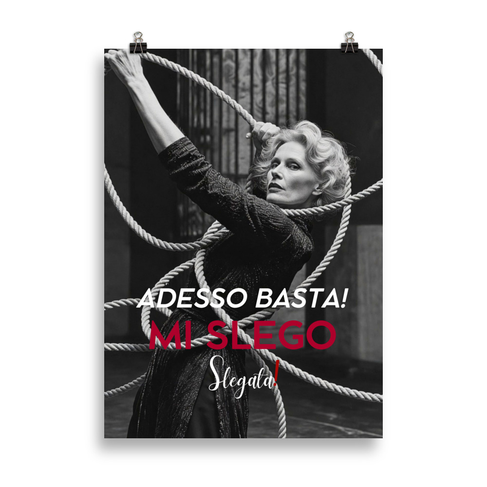 Poster "Adesso basta! Mi slego" (V5) - Ancore SLEGATA!