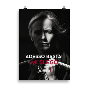 Poster "Adesso basta! Mi slego" (V4) - Ancore SLEGATA!