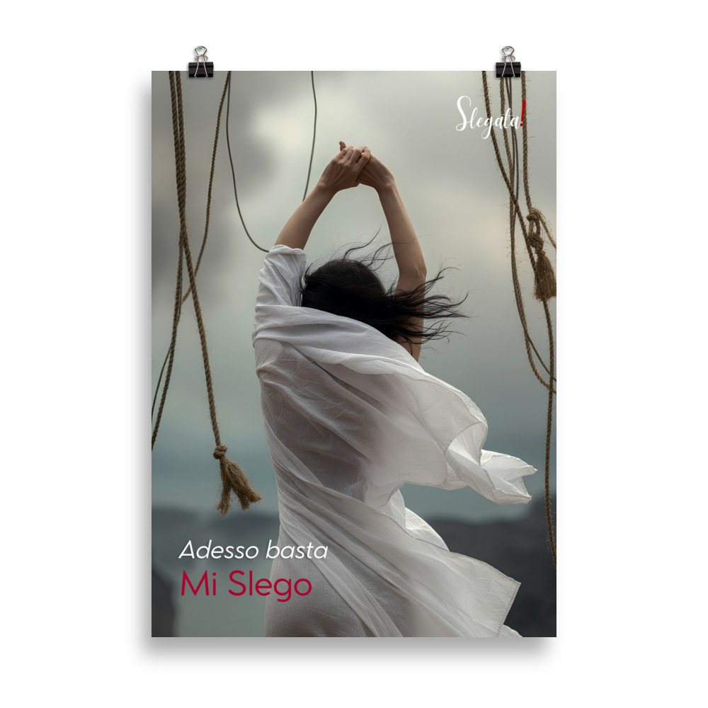 Poster “Adesso basta! Mi slego” (V6) – Ancore SLEGATA!