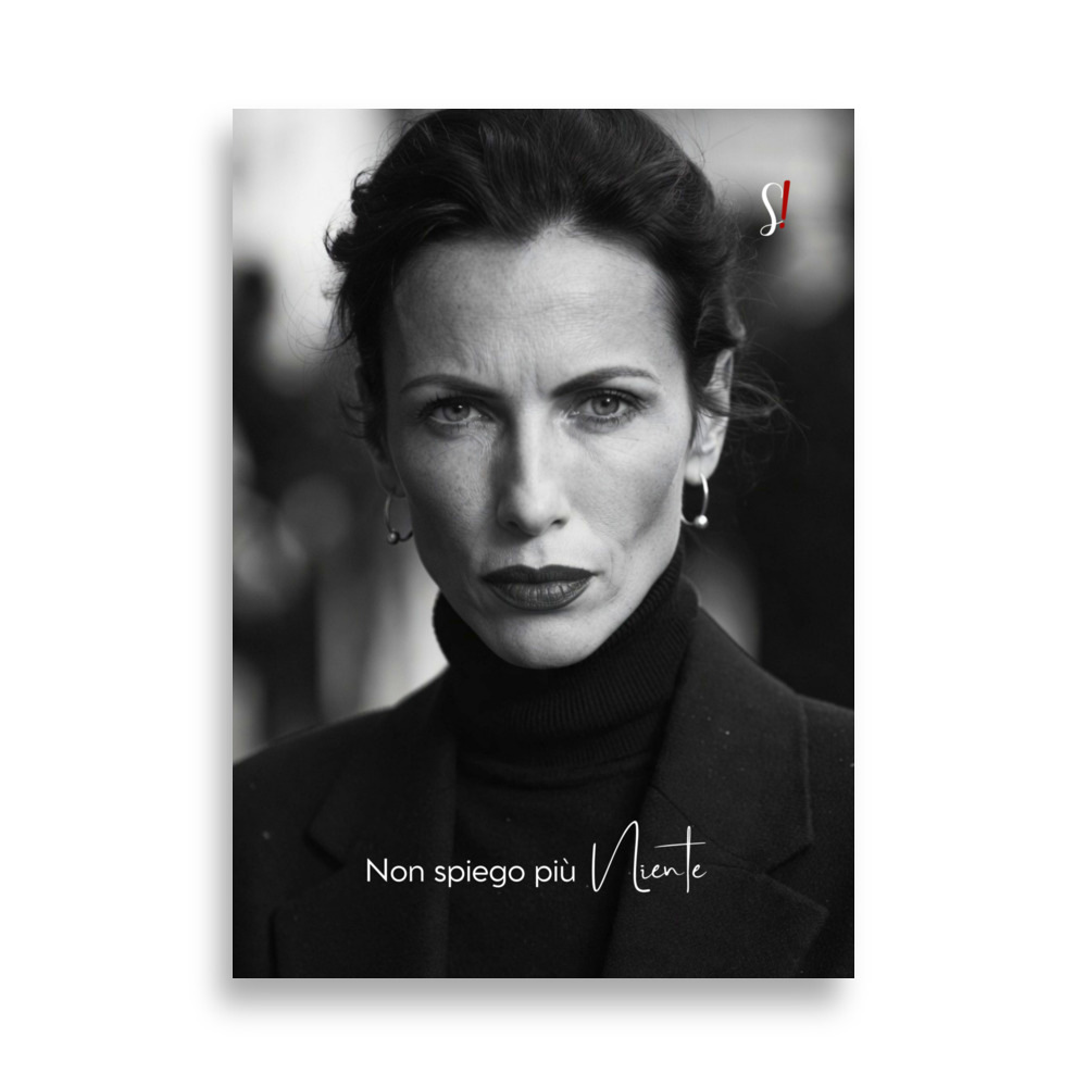 Poster “Non spiego più niente” (V3) - Ancore Slegata! 1 primo piano in bianco e nero di donna elegante e decisa
