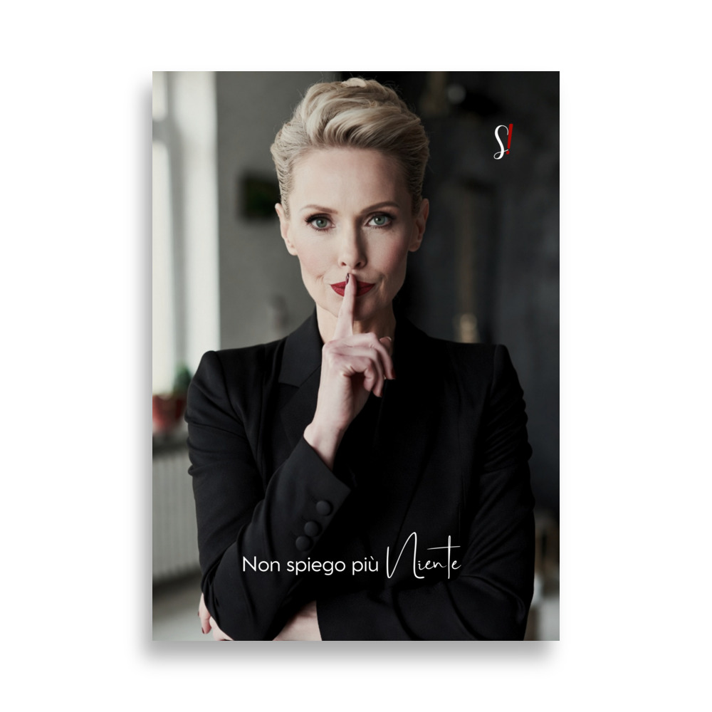 Poster “Non spiego più niente” (V1) - Ancore Slegata! 1 donna elegante che fa un gesto col dito come dire "non spiego più"
