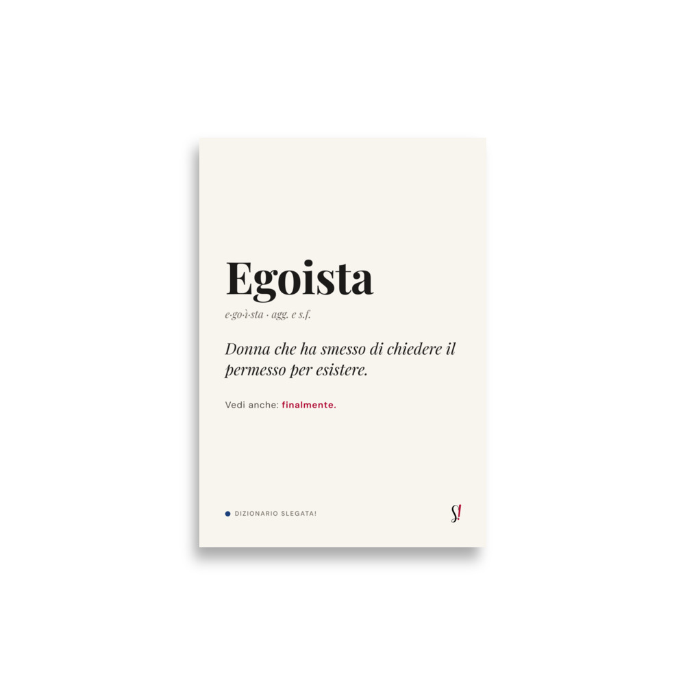 Poster «Egoista» 2 Poster «Egoista» di Slegata!, definizione tipografica in stile dizionario