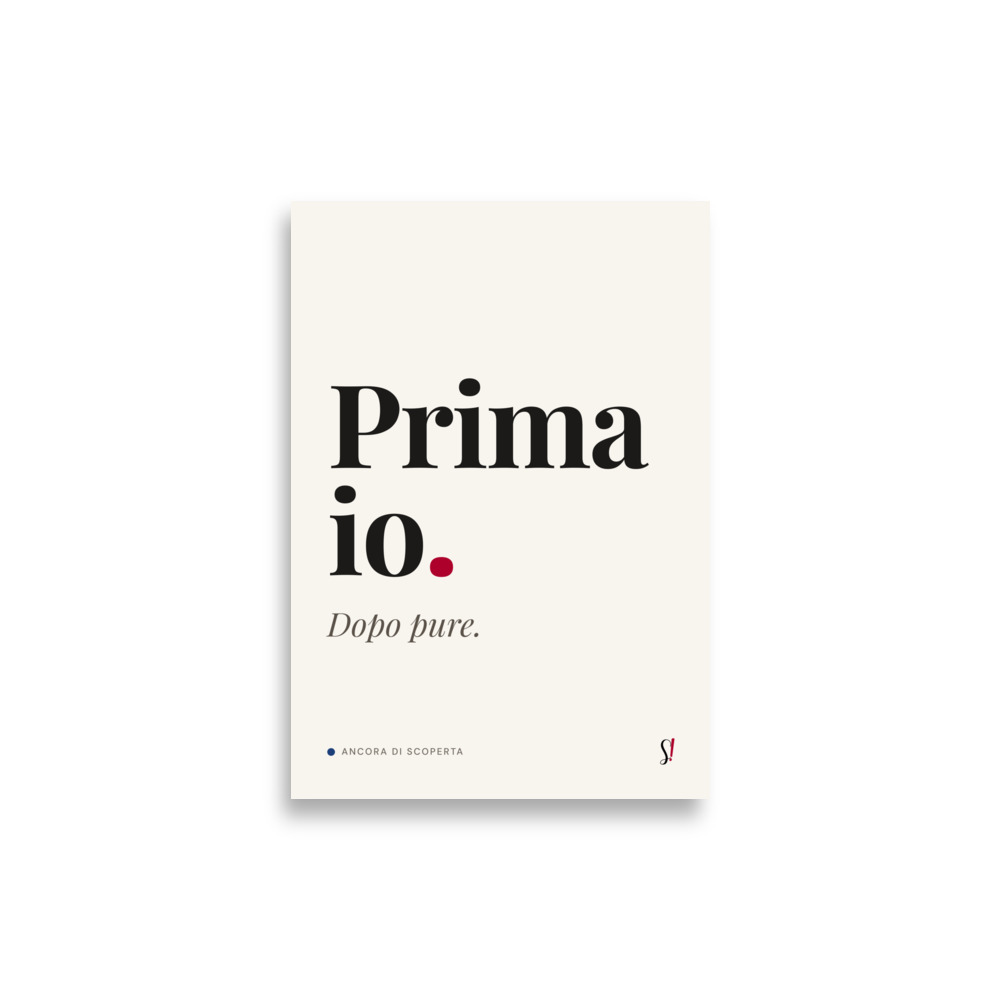 Poster «Prima io. Dopo pure» · Nero su Bianco 2 Poster «Prima io. Dopo pure» di Slegata!, versione solo parole nero su bianco